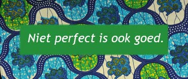 niet perfect is ook goed